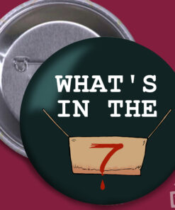 Se7en 'What's in the Box?' - Button