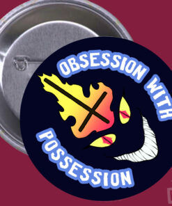 'Obsession with Possession' - Horror Button