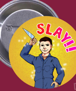 'Slay!!' - Horror Button
