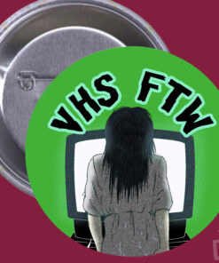 'VHS FTW' - Horror Button