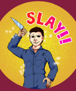 'Slay!!' - Horror Button